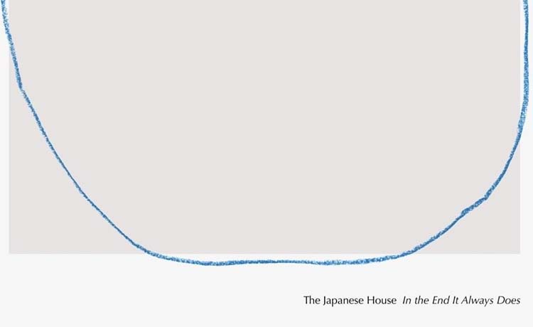 The Japanese House - In The End It Always Does