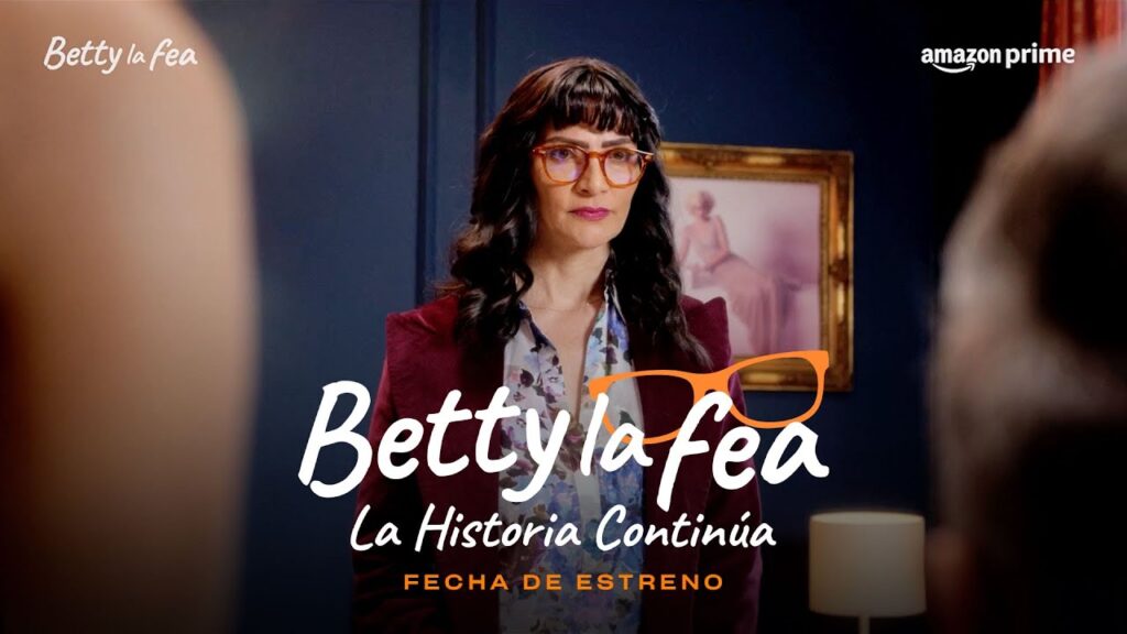 La historia de "Betty la Fea" regresa a las pantallas en Amazon Prime
