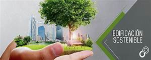 Cómo Está Impactando la Sostenibilidad en los Proyectos de Construcción